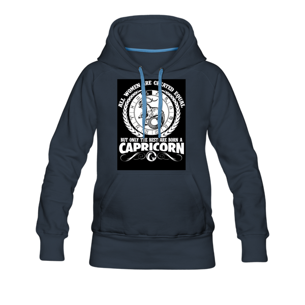 All Women Are Created Equal But Only The Best Are Born A Capricorn Women’s Premium Hoodie - navy