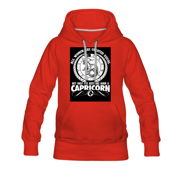 All Women Are Created Equal But Only The Best Are Born A Capricorn Women’s Premium Hoodie - red