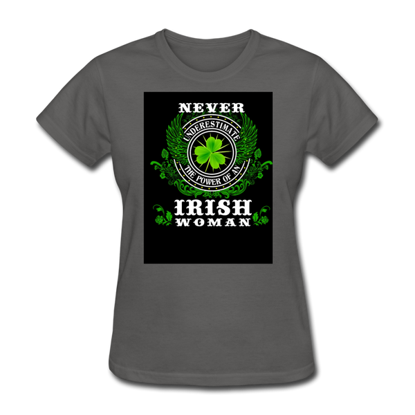Never Underestimate The Power of An Irish Woman Women's T-Shirt - charcoal