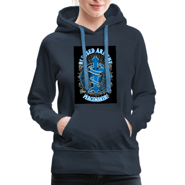 Blessed Are The Peacemakers Women’s Premium Hoodie - navy