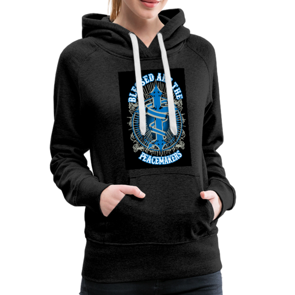 Blessed Are The Peacemakers Women’s Premium Hoodie - charcoal gray