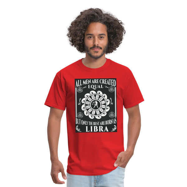 All Men Are Created Equal But Only The Best Are Born Libra Men's T-Shirt - red