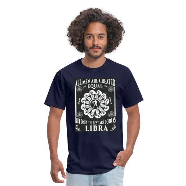 All Men Are Created Equal But Only The Best Are Born Libra Men's T-Shirt - navy