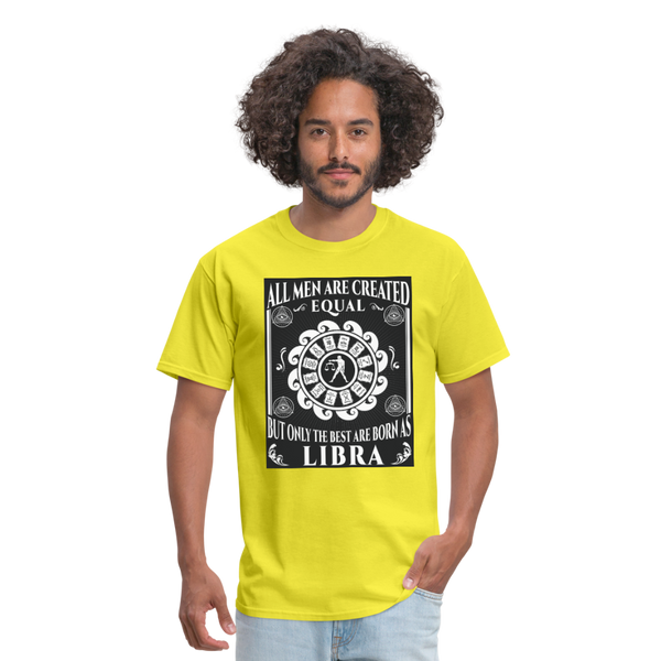 All Men Are Created Equal But Only The Best Are Born Libra Men's T-Shirt - yellow