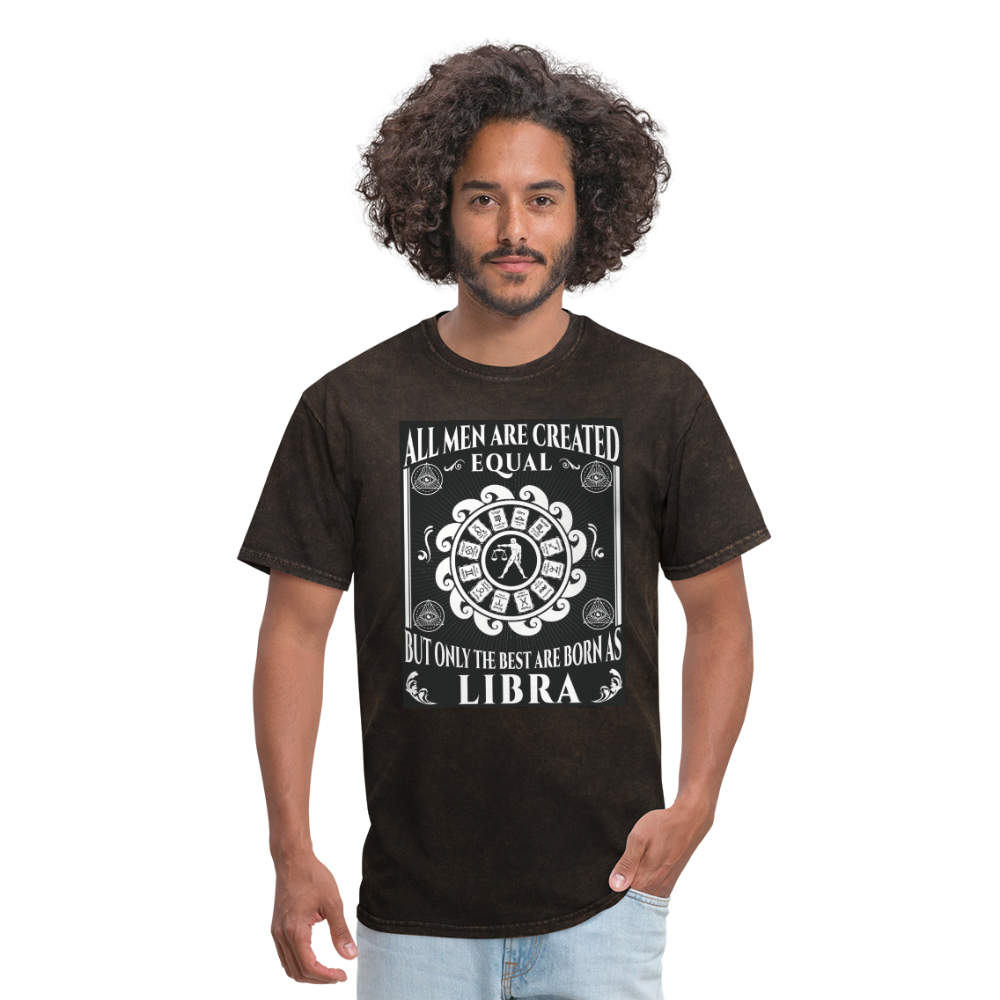 All Men Are Created Equal But Only The Best Are Born Libra Men's T-Shirt - mineral black