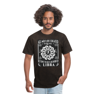 All Men Are Created Equal But Only The Best Are Born Libra Men's T-Shirt - mineral black