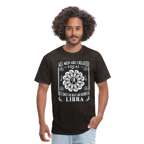 All Men Are Created Equal But Only The Best Are Born Libra Men's T-Shirt - mineral black