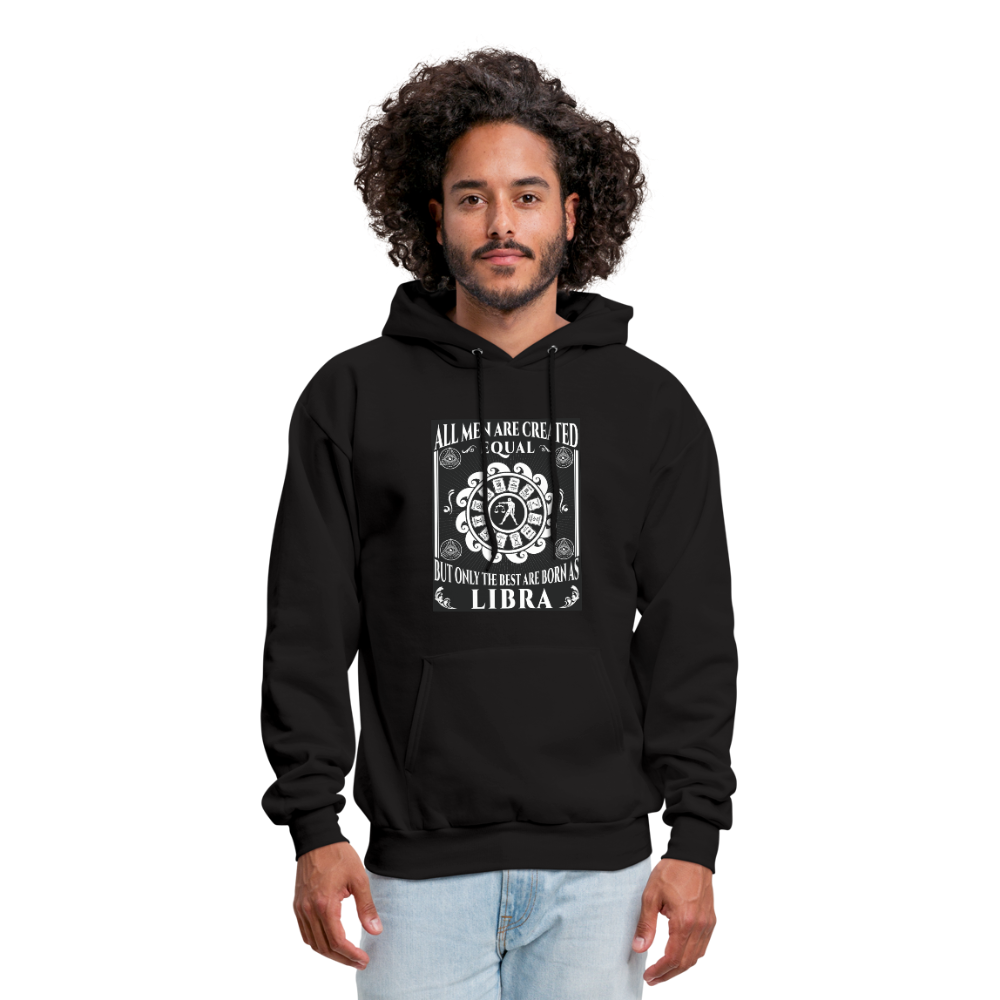 All Men Are Created Equal But Only The Best Are Born As Libra Men's Hoodie - black