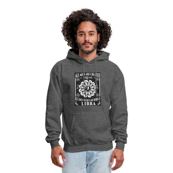 All Men Are Created Equal But Only The Best Are Born As Libra Men's Hoodie - charcoal gray