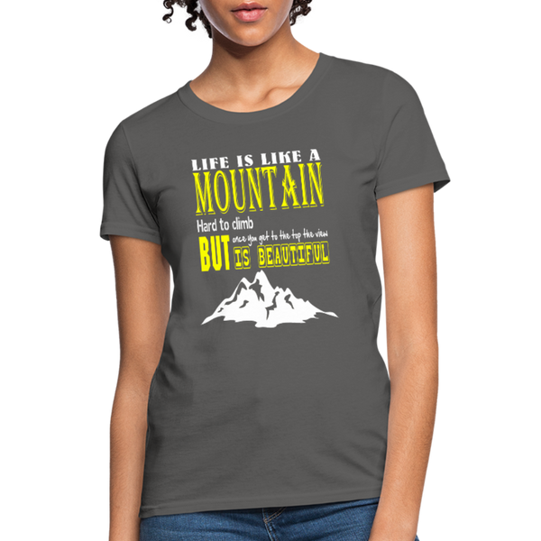 Life Is Like A Mountain Women's T-Shirt - charcoal