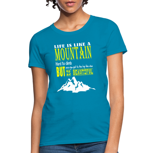 Life Is Like A Mountain Women's T-Shirt - turquoise