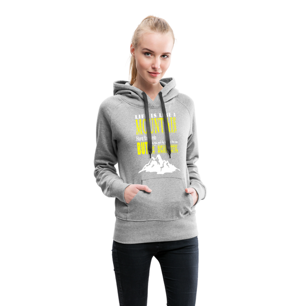 Life Is Like A Mountain Women’s Premium Hoodie - heather gray