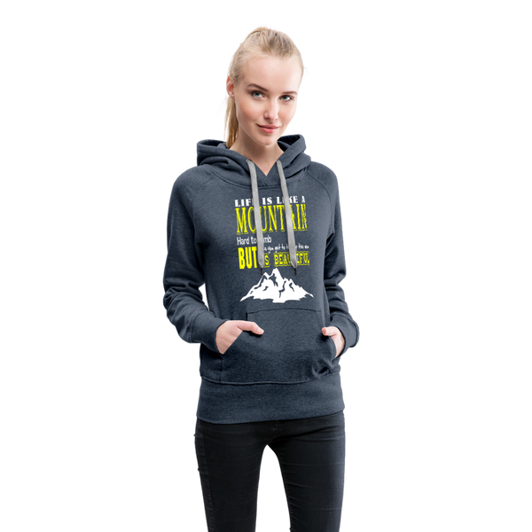 Life Is Like A Mountain Women’s Premium Hoodie - heather denim