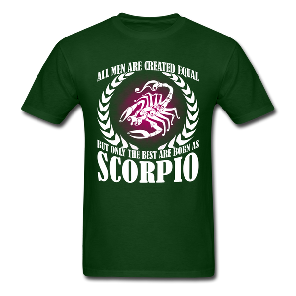 All Men Are Created Equal But Only The Best Are Born As Scorpio Men's T-Shirt - forest green