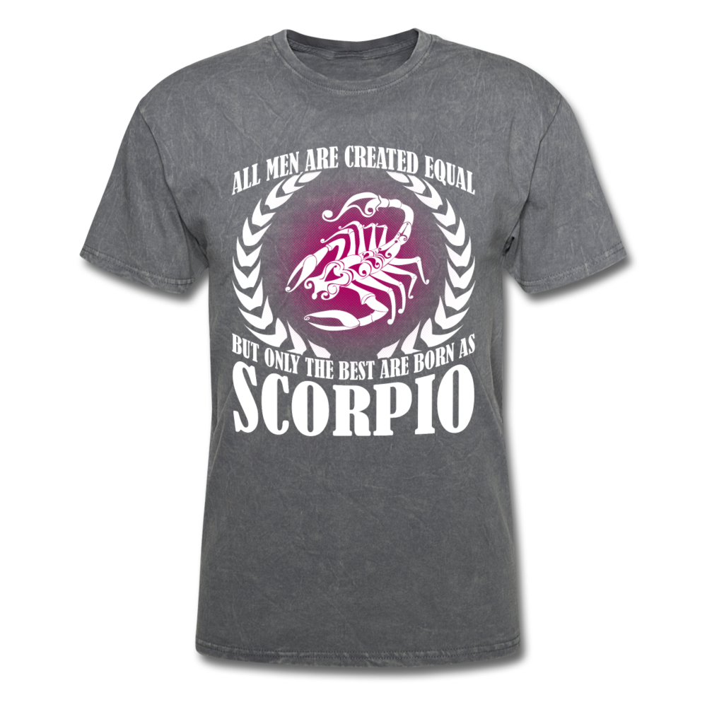 All Men Are Created Equal But Only The Best Are Born As Scorpio Men's T-Shirt - mineral charcoal gray