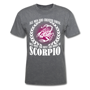 All Men Are Created Equal But Only The Best Are Born As Scorpio Men's T-Shirt - mineral charcoal gray