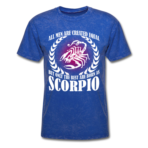 All Men Are Created Equal But Only The Best Are Born As Scorpio Men's T-Shirt - mineral royal