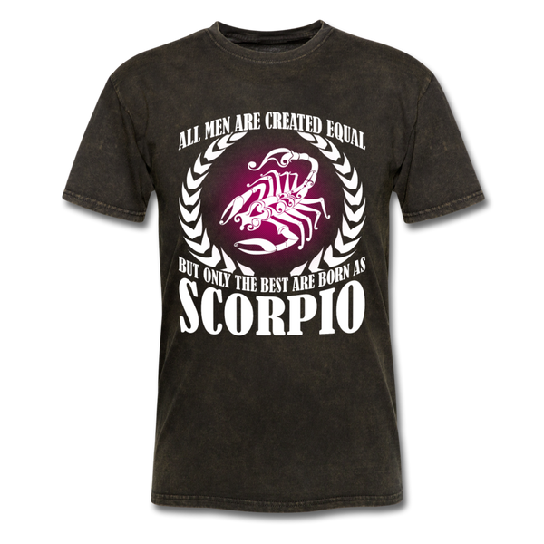 All Men Are Created Equal But Only The Best Are Born As Scorpio Men's T-Shirt - mineral black