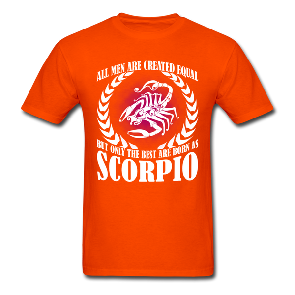 All Men Are Created Equal But Only The Best Are Born As Scorpio Men's T-Shirt - orange