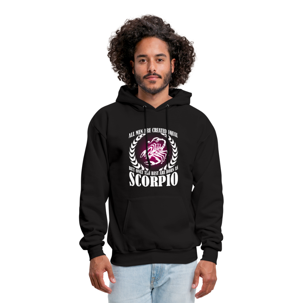 All Men Are Created Equal But Only The Best Are Born As Scorpio Men's Hoodie - black