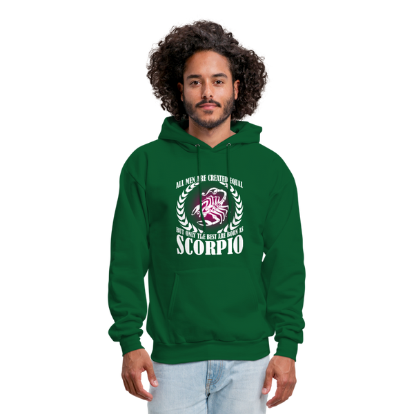 All Men Are Created Equal But Only The Best Are Born As Scorpio Men's Hoodie - forest green