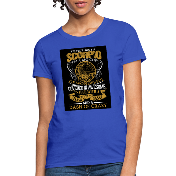 I'm Not Just A Scorpio Women's T-Shirt - royal blue