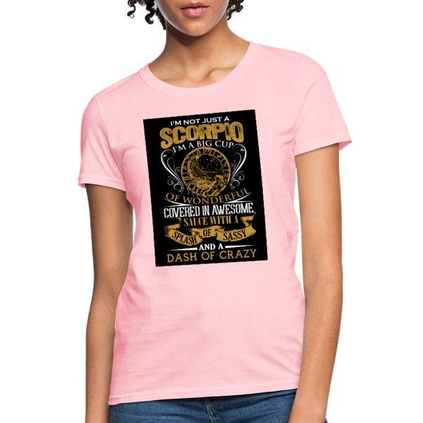 I'm Not Just A Scorpio Women's T-Shirt - pink