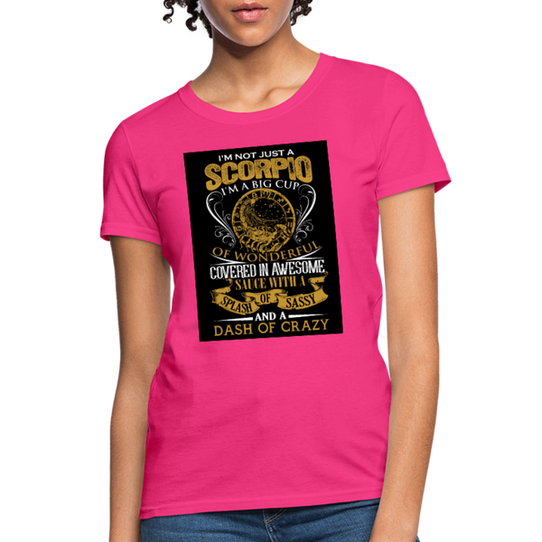 I'm Not Just A Scorpio Women's T-Shirt - fuchsia