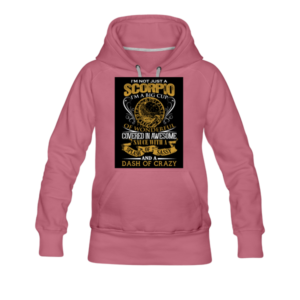 I'm Not Just A Scorpio Women’s Premium Hoodie - mauve