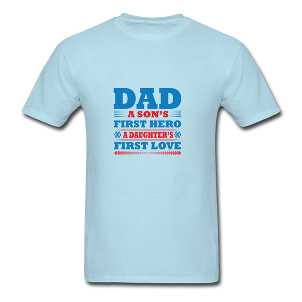 Dad A Son's First Hero A Daughter's First Love Men's T-Shirt - powder blue