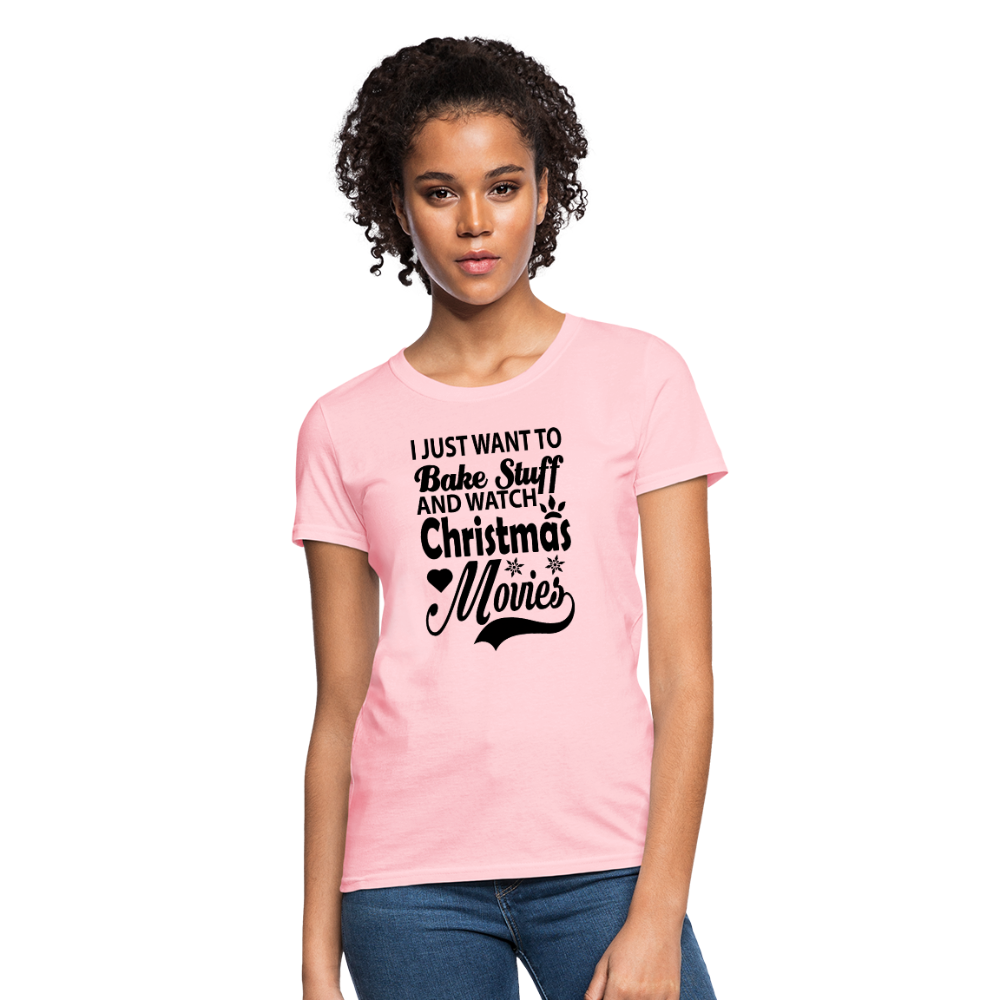 I Just Want To Bake Stuff And Watch Christmas Movies Women's T-Shirt - pink
