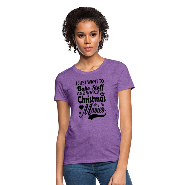 I Just Want To Bake Stuff And Watch Christmas Movies Women's T-Shirt - purple heather