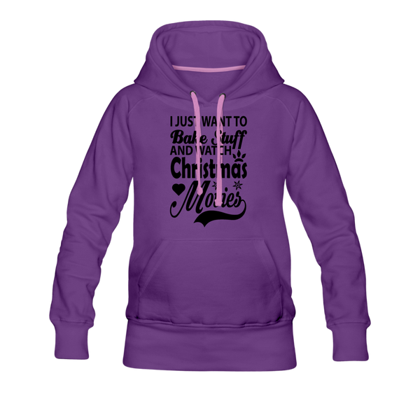 I Just Want To Bake Stuff And Watch Christmas Movies Women’s Premium Hoodie - purple