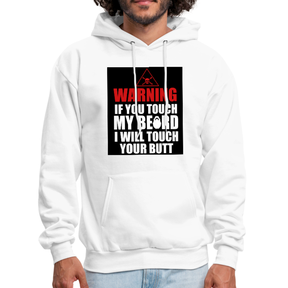 Warning If You Touch My Beard I Will Touch Your Butt Men's Hoodie - white