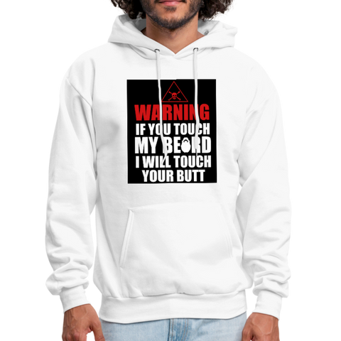 Warning If You Touch My Beard I Will Touch Your Butt Men's Hoodie - white