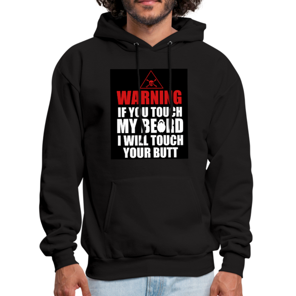 Warning If You Touch My Beard I Will Touch Your Butt Men's Hoodie - black