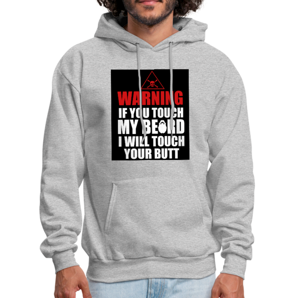 Warning If You Touch My Beard I Will Touch Your Butt Men's Hoodie - heather gray