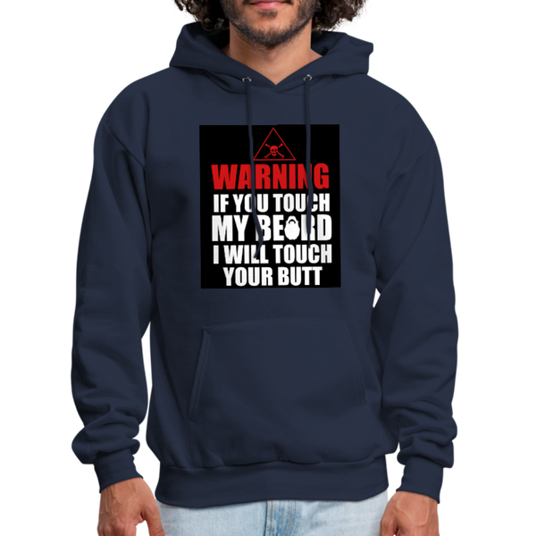 Warning If You Touch My Beard I Will Touch Your Butt Men's Hoodie - navy