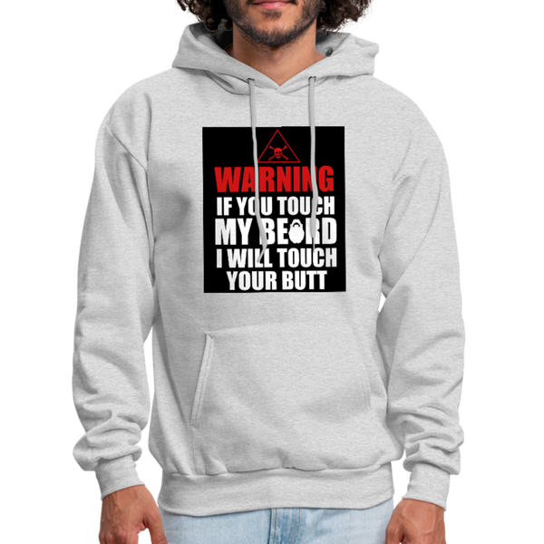 Warning If You Touch My Beard I Will Touch Your Butt Men's Hoodie - ash 