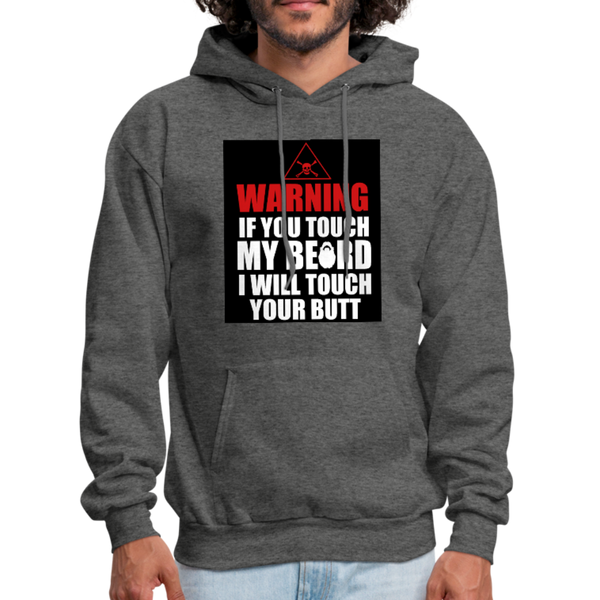 Warning If You Touch My Beard I Will Touch Your Butt Men's Hoodie - charcoal gray