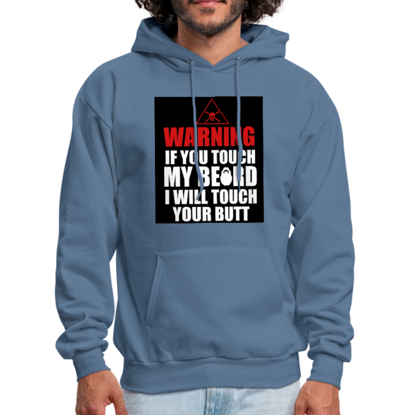 Warning If You Touch My Beard I Will Touch Your Butt Men's Hoodie - denim blue