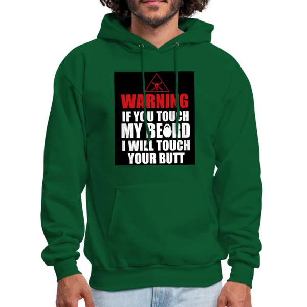 Warning If You Touch My Beard I Will Touch Your Butt Men's Hoodie - forest green