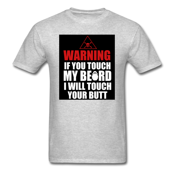 Warning If You Touch My Beard I Will Touch Your Butt Men's T-Shirt - heather gray