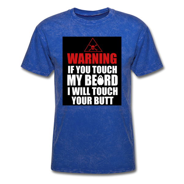 Warning If You Touch My Beard I Will Touch Your Butt Men's T-Shirt - mineral royal