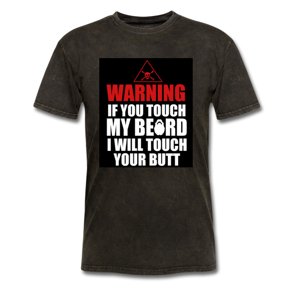 Warning If You Touch My Beard I Will Touch Your Butt Men's T-Shirt - mineral black