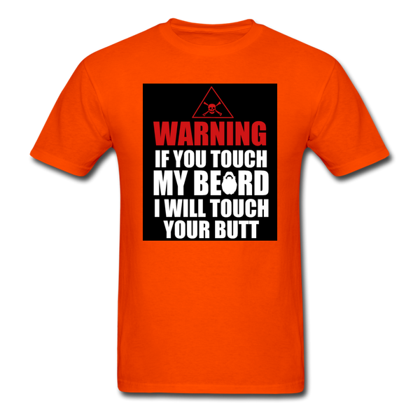 Warning If You Touch My Beard I Will Touch Your Butt Men's T-Shirt - orange