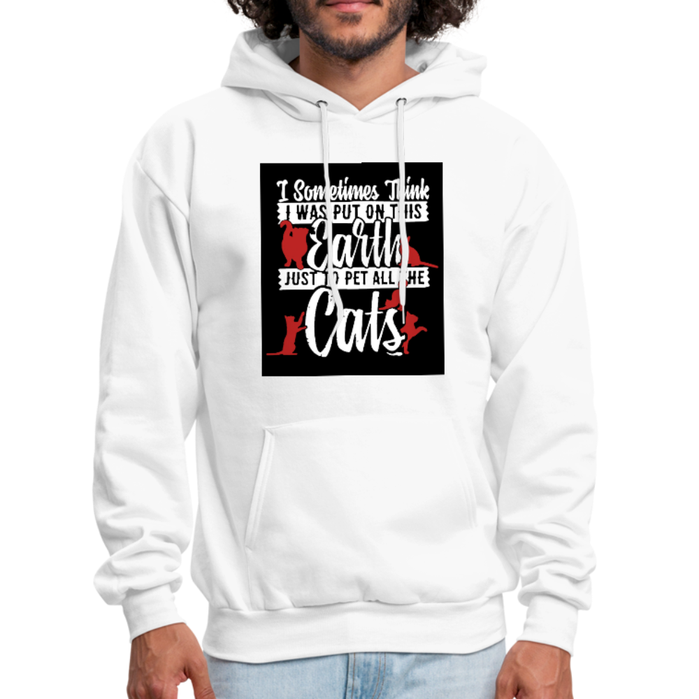 I Sometimes Think I Was Put On This Earth Just To Pet All The Cats Men's Hoodie - white