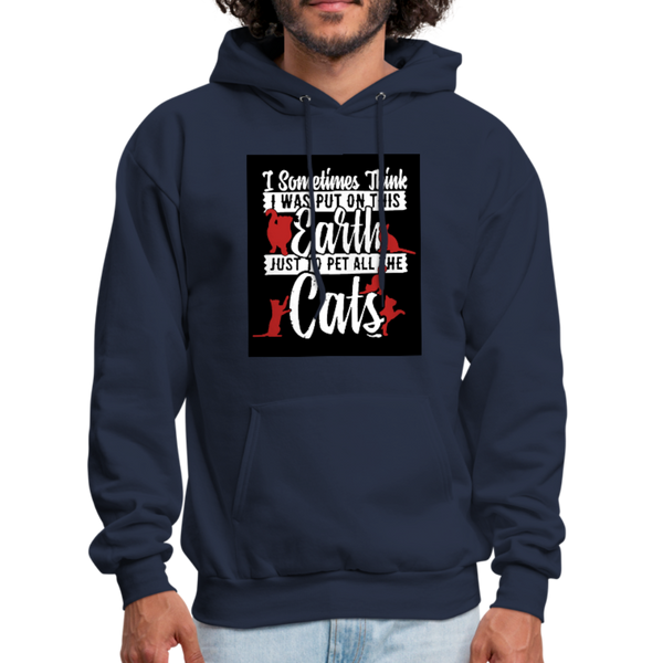 I Sometimes Think I Was Put On This Earth Just To Pet All The Cats Men's Hoodie - navy