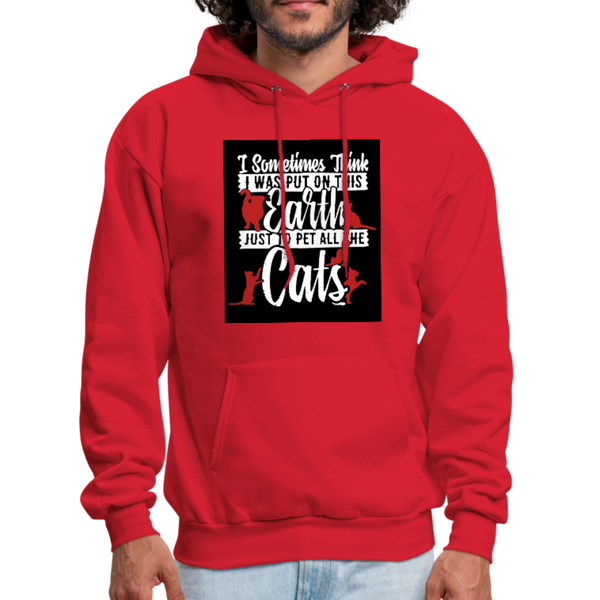 I Sometimes Think I Was Put On This Earth Just To Pet All The Cats Men's Hoodie - red