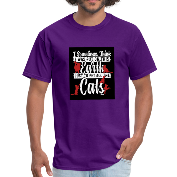 I Sometimes Think I Was Put On This Earth Just To Pet All The Cats Men's T-Shirt - purple